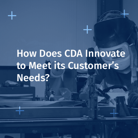 How Does CDA Innovate to Meet its Customer’s Needs?