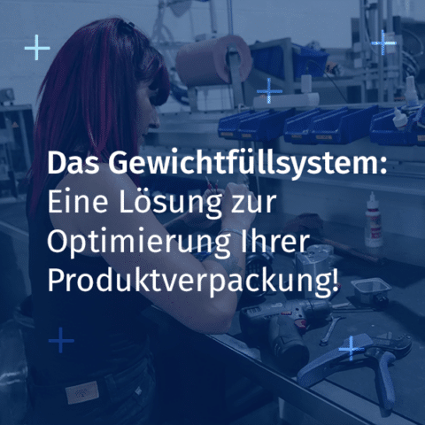 Das Gewichtfüllsystem: Eine Lösung zur Optimierung Ihrer Produktverpackung!