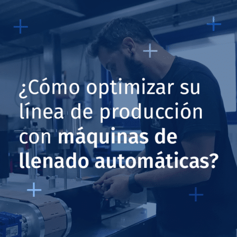 optimizar su línea de producción con máquinas de llenado