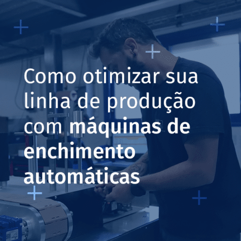 Optimize a sua produção com máquinas de enchimento automáticas