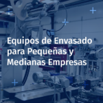 Visual Equipos de Envasado para Pequeñas y Medianas Empresas
