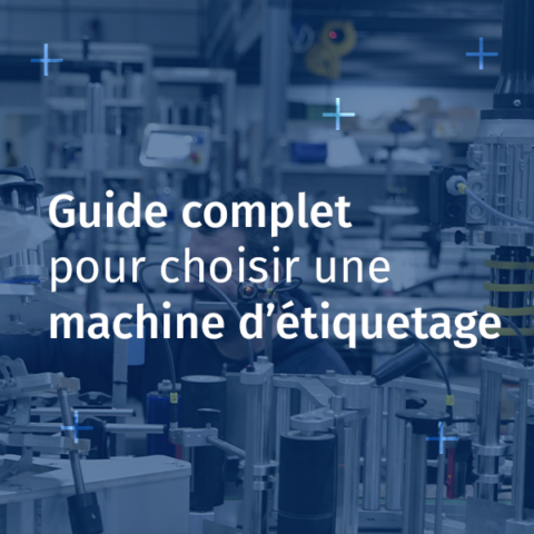 Choisir sa machine d'étiquetage