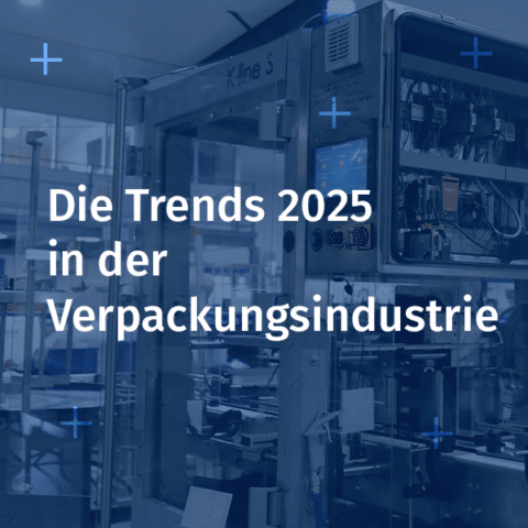 Die Trends 2025 in der Verpackungsindustrie DE