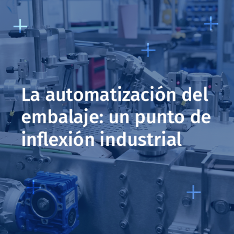 La automatización del embalaje: un punto de inflexión industrial