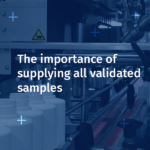 Supplying validated samples is a vital step