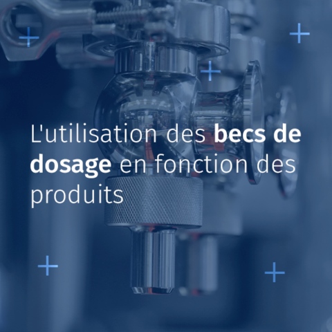 Les becs de dosage en fonction des produits