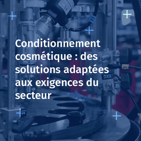 Le conditionnement du secteur de la cosmétique