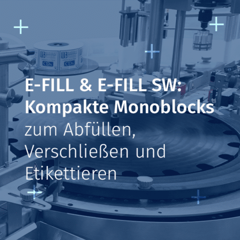 E-FILL & E-FILL SW: Kompakte Monoblocks zum Abfüllen, Verschließen und Etikettieren