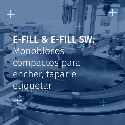 E-FILL & E-FILL SW: Monoblocos compactos para encher, tapar e etiquetar
