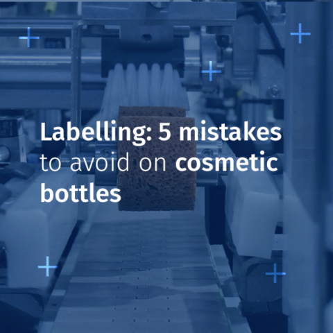 Labelling: 5 Mistakes to Avoid on Cosmetic Bottles