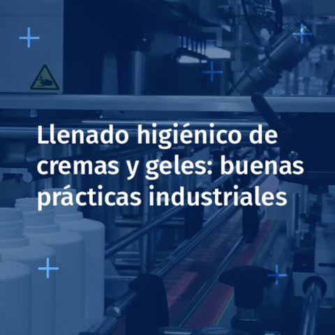 Cómo lograr un llenado higiénico de cremas y geles en la industria cosmética