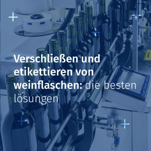 Wie Sie Ihre Weinflaschen mit den passenden Verschließ- und Etikettierlösungen aufwerten können