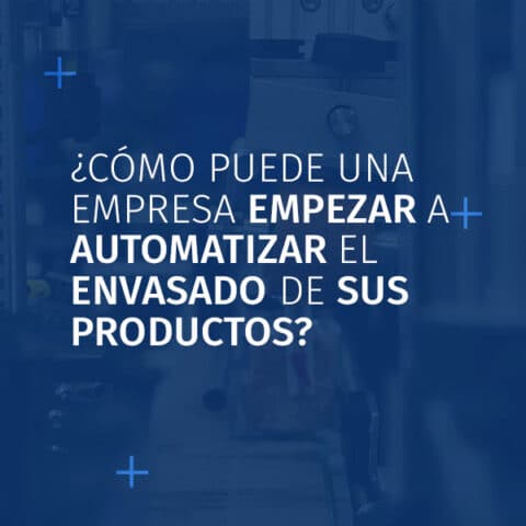 Imagen actual sobre el tema «¿Cómo puede una empresa empezar a automatizar el envasado de sus productos?».