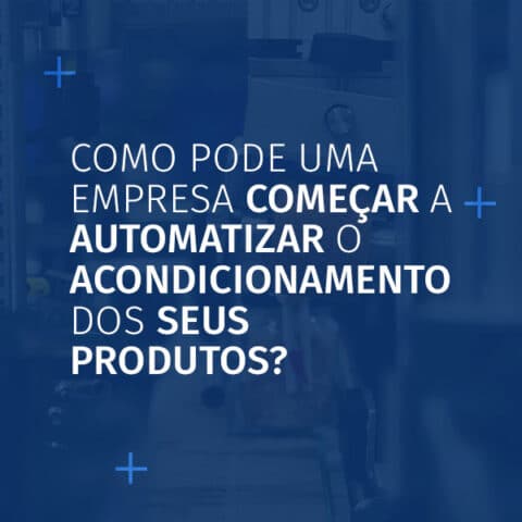 Imagem atual sobre o tema “Como uma empresa pode começar a automatizar o acondicionamento dos seus produtos”?