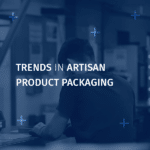 trends in artisan product packaging
