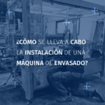 la instalacion de una maquina de envasado