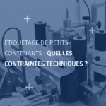 Etiquetage-de-petits-contenants-quelles-contraintes-techniques_FR